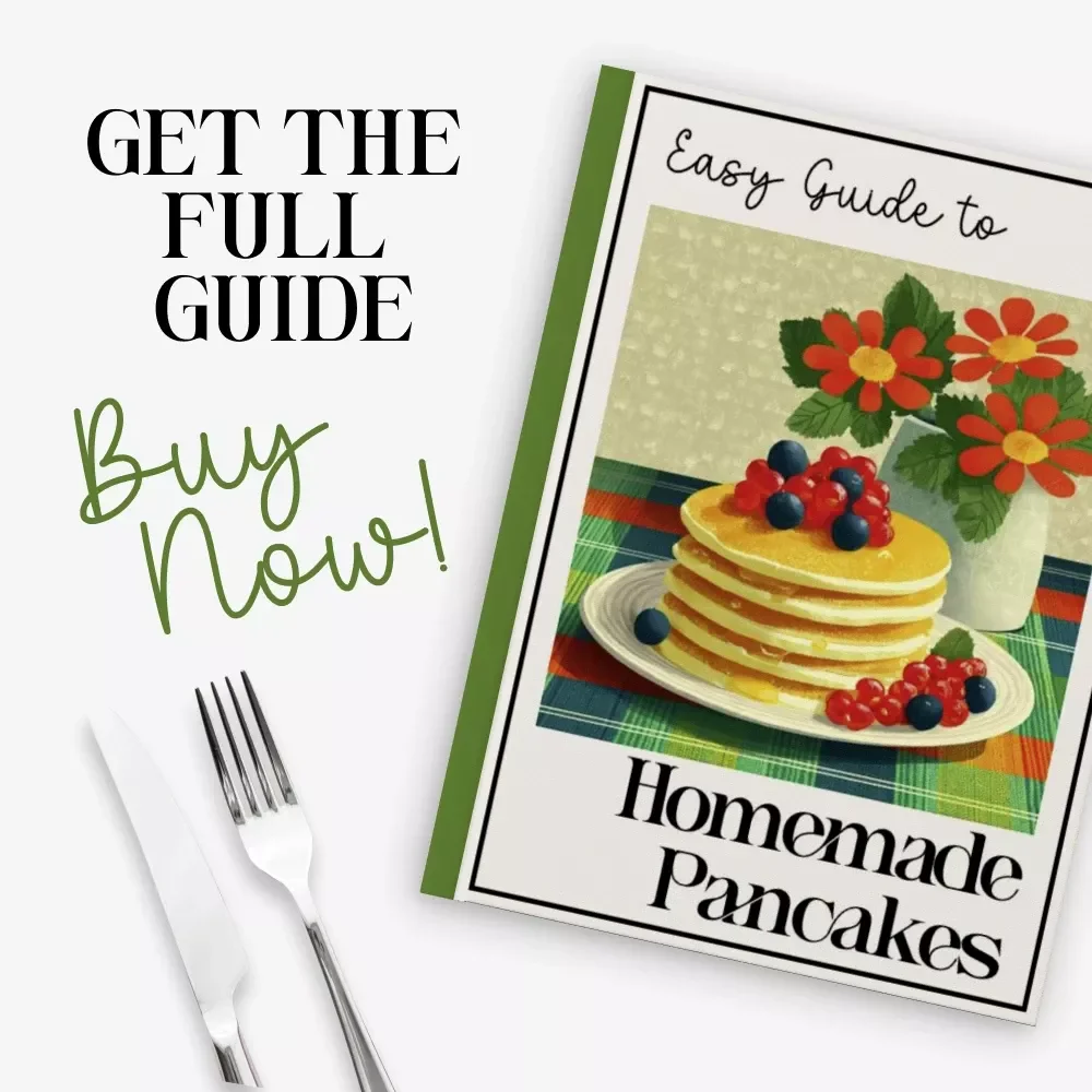 Flipping Fantastic: Easy Guide to Homemade Pancakes | Step-by-Step Digital Download with Homemade Pancakes Recipe, Creative Variations & Cooking Tips