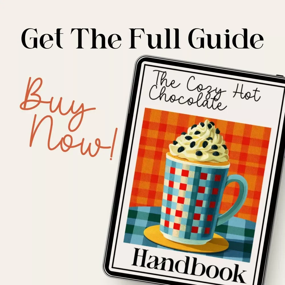 The Cozy Hot Chocolate Handbook | Comforting Hot Chocolate Recipes & Guide | How to Make Comforting Hot Chocolate | Digital Download