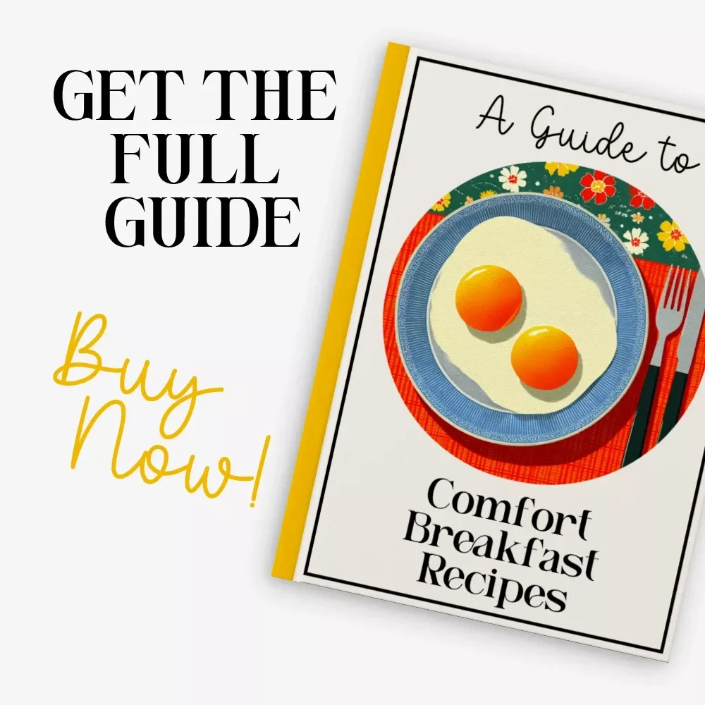 A Guide to Comfort Breakfast Recipes: Cozy Morning eBook for Easy, Delicious Comfort Breakfast Recipes