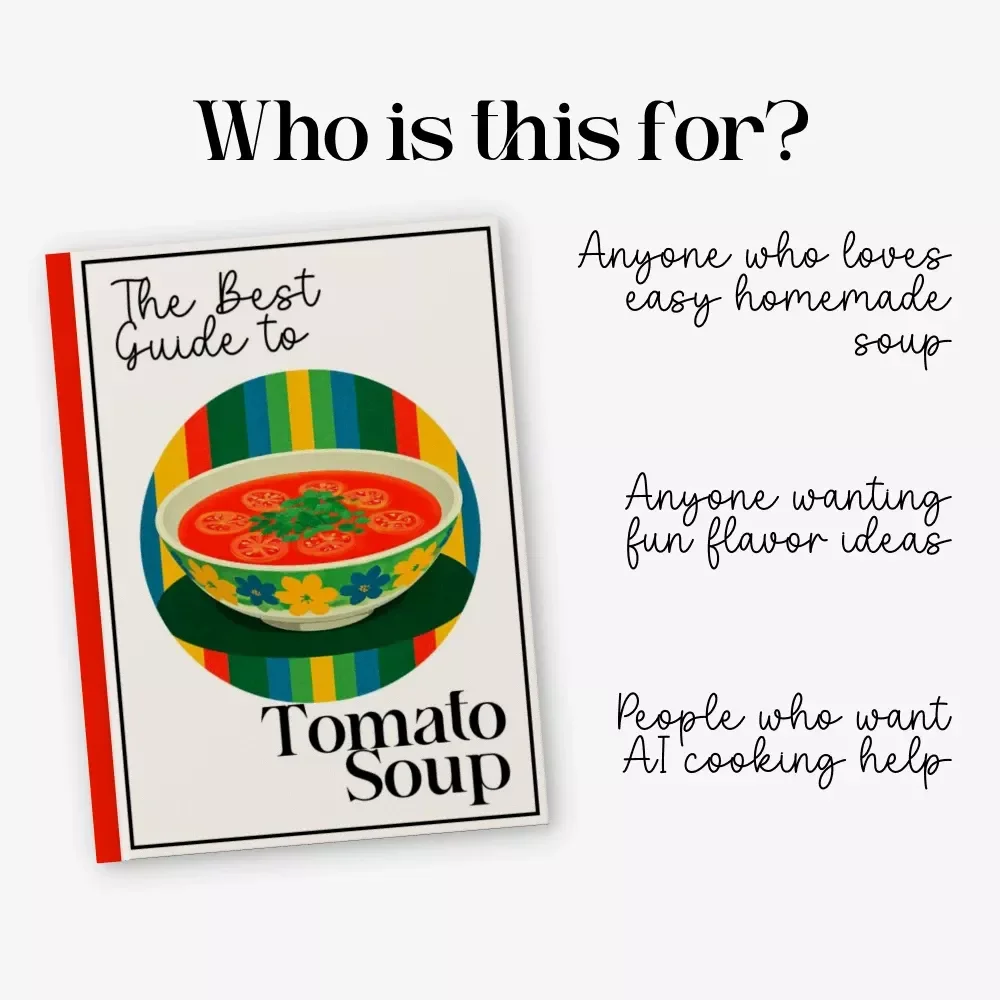 The Best Guide to Tomato Soup | Printable Digital Guide for Home Cooks | Instant Download Cooking eBook | tomato soup recipe Mastery for Beginners & Food Lovers