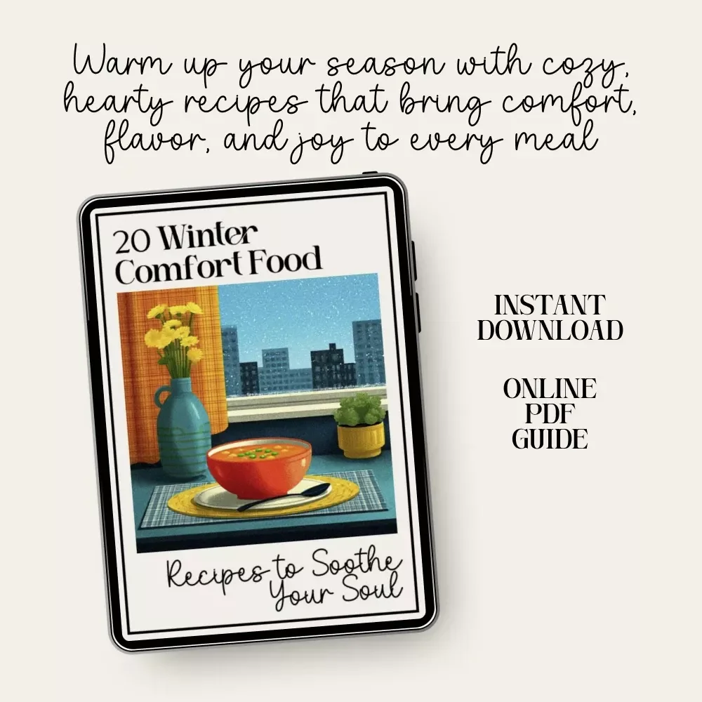 20 Winter Comfort Food Recipes to Soothe Your Soul | Cozy Digital eBook with 20 Cozy Winter Comfort Food Recipes, Hearty Meals & AI Cooking Tips