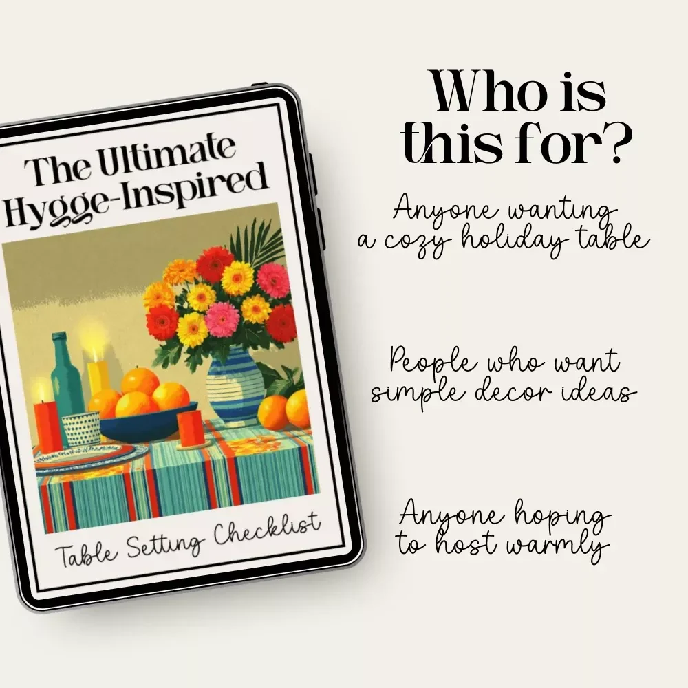The Ultimate Hygge-Inspired Table Setting Checklist | Cozy Holiday Décor Guide for Warm Gatherings | Hygge Digital Download for How to Create a Hygge-Inspired Holiday Table Setting
