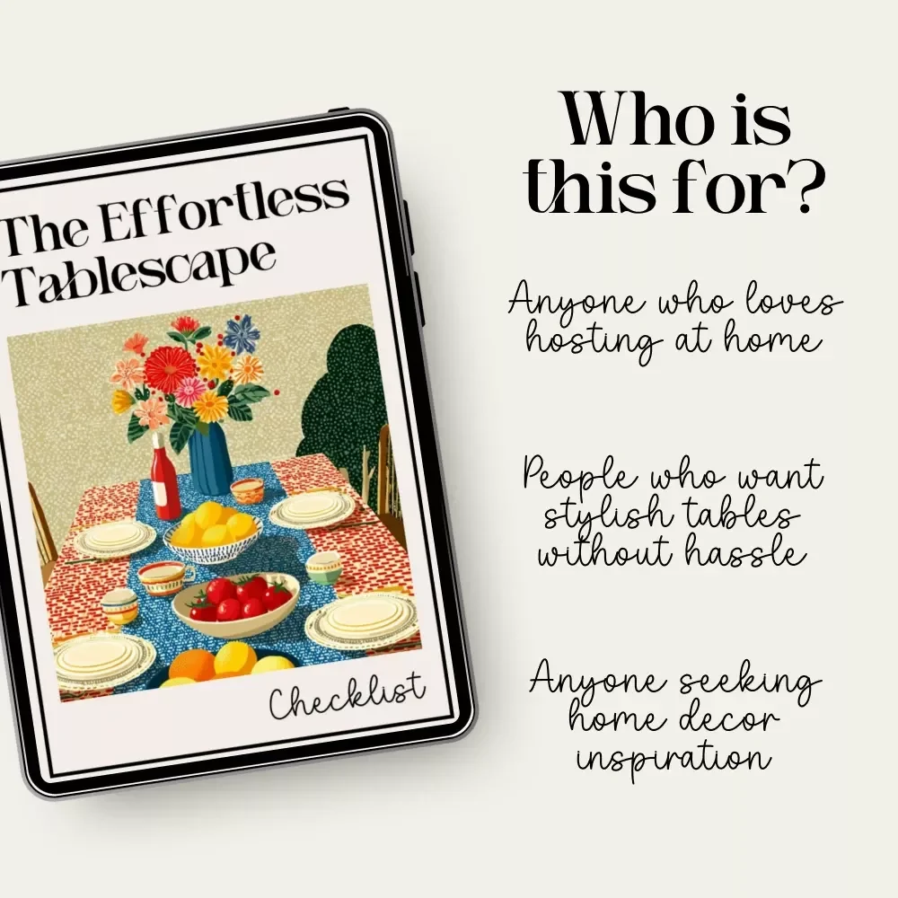 The Effortless Tablescape Checklist: Easy Digital Download Guide, eBook & Printable for Stylish Table Settings, Entertaining & Home Decor Inspiration