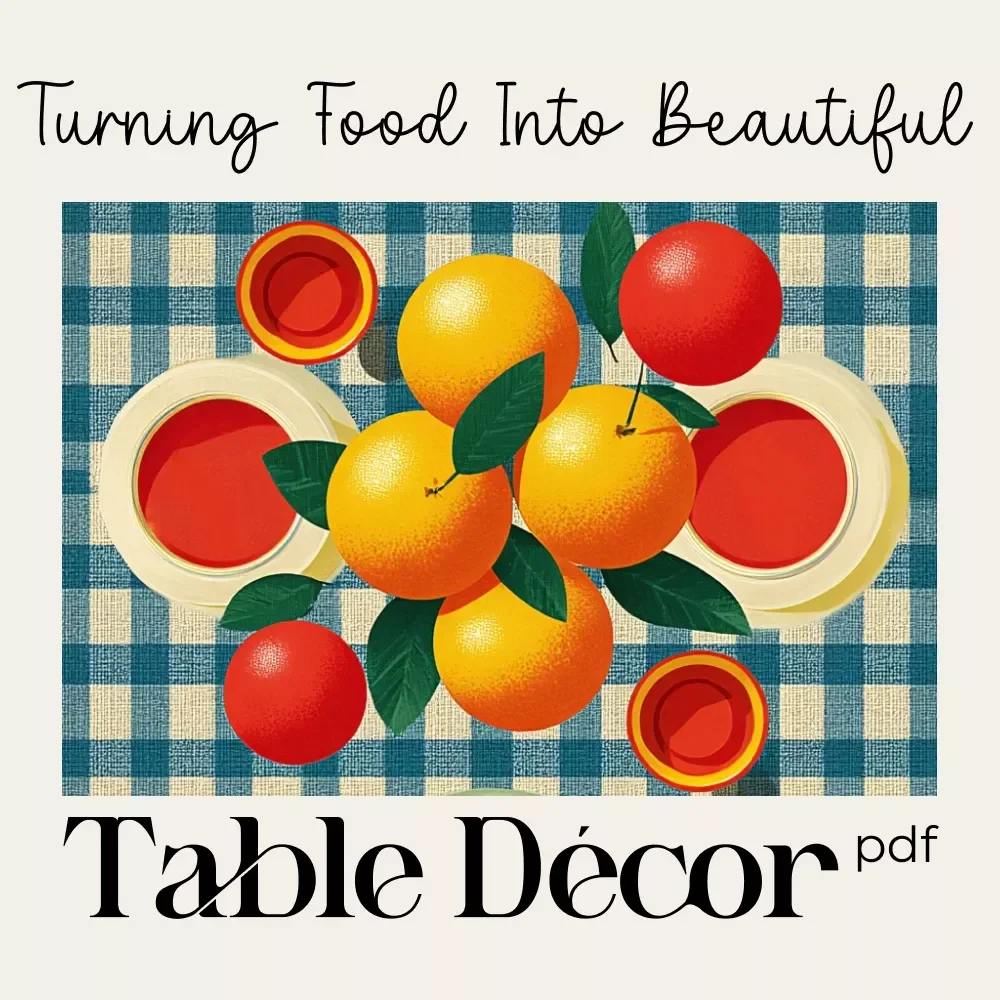 Turning Food Into Beautiful Table Décor — Edible Décor Guide, Food Styling eBook, Table Setting Inspiration, Hostess Printable, Instant Digital Download