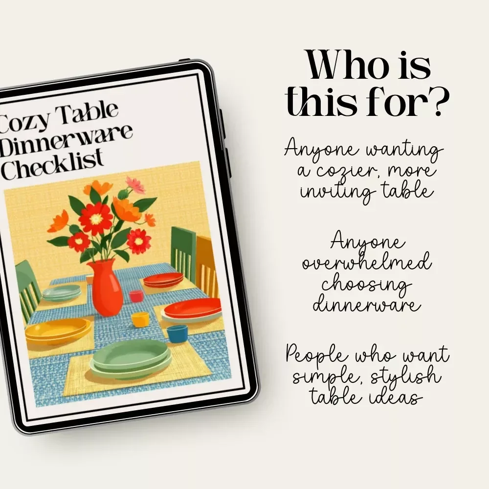 Cozy Table Dinnerware Checklist | Printable Guide for Styling Warm, Inviting Tables | how to choose dinnerware for cozy tables | Digital Download