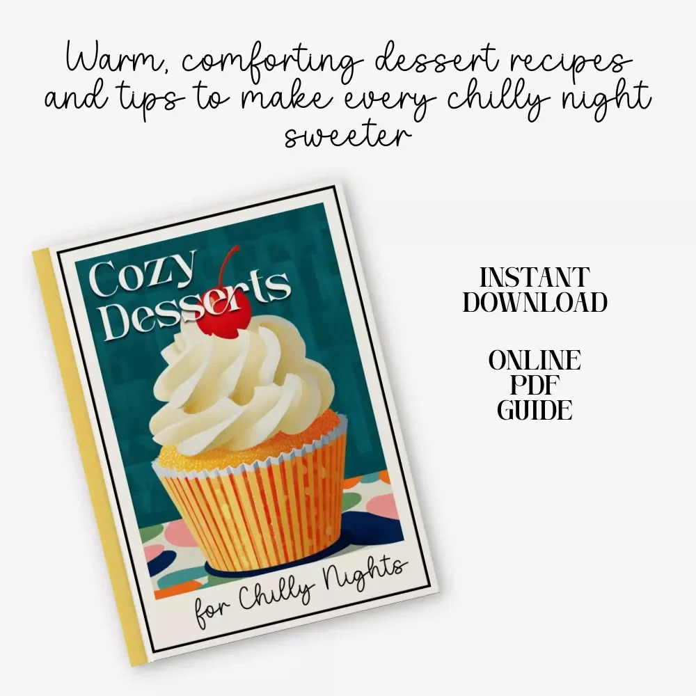 Cozy Desserts for Chilly Nights | Warm Dessert Recipe eBook | Digital Download Guide on how to make warm desserts for cozy nights | Comfort Baking Inspiration