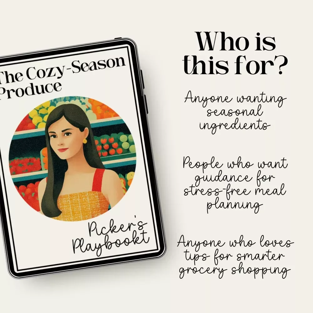The Cozy-Season Produce Picker’s Playbook | Seasonal Produce Guide, Autumn & Winter Market Shopping Checklist, Cozy Cooking eBook for Home Cooks