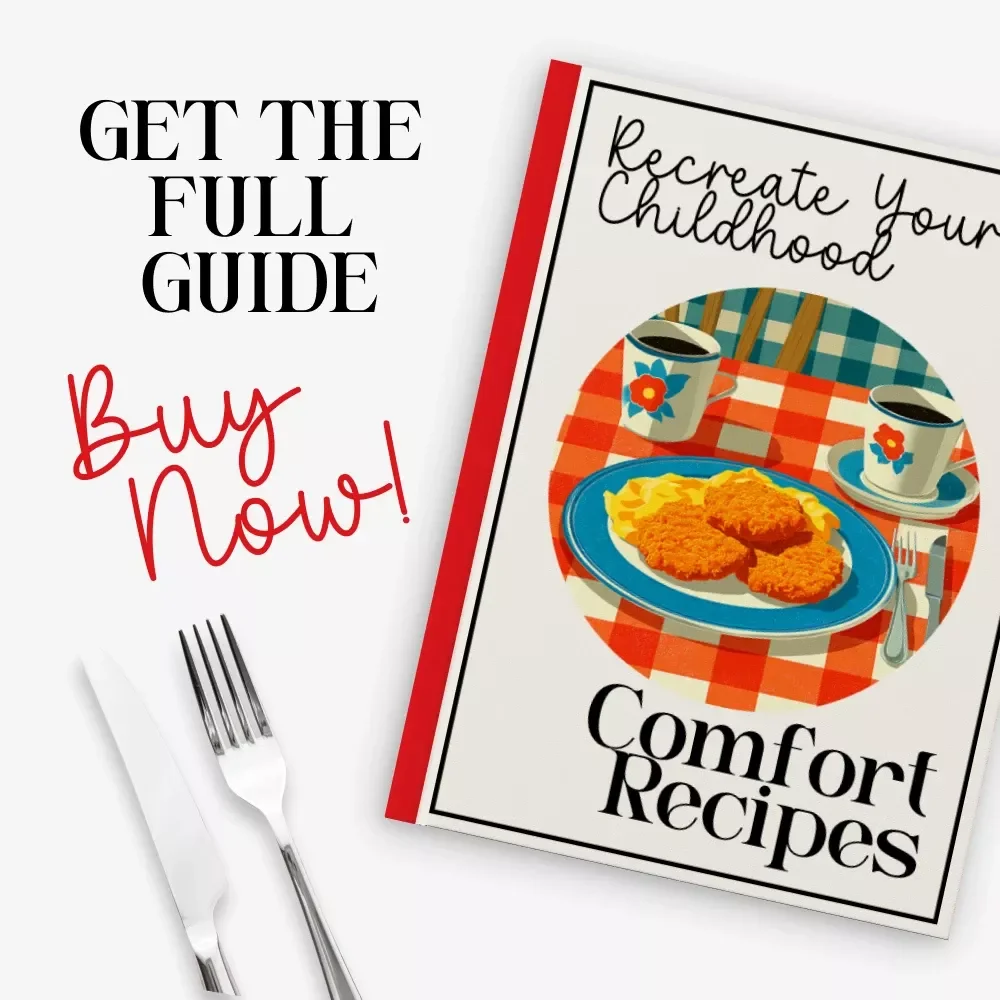 Recreate Your Childhood Comfort Recipes – Nostalgic Cooking eBook for Home Cooks | How to Recreate Childhood Comfort Recipes Guide for Memory-Inspired Meals