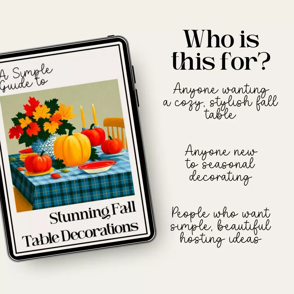 A Simple Guide to Stunning Fall Table Decorations | Fall Table Decorations Guide | Autumn Tablescape eBook for Cozy Seasonal Styling