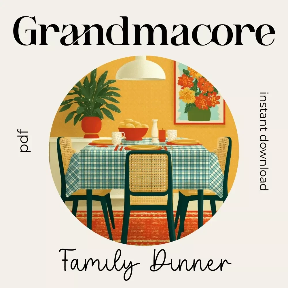 Bringing Grandmacore to Family Dinner | Cozy Grandmacore Guide for Warm Gatherings | how to bring grandmacore aesthetic to family dinner | Vintage-Inspired Dinner Styling eBook