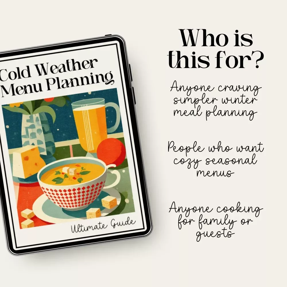 The Ultimate Guide to Cold Weather Menu Planning | Cozy Winter eBook for Seasonal Cooking | How to Plan a Cold Weather Menu