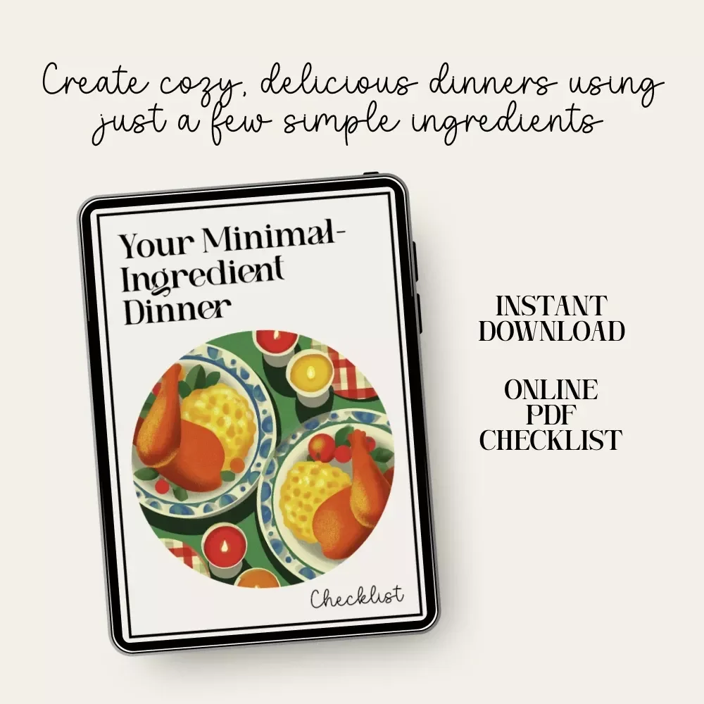 Your Minimal-Ingredient Dinner Checklist | Printable Guide on How to Plan a Cozy Dinner with Minimal Ingredients
