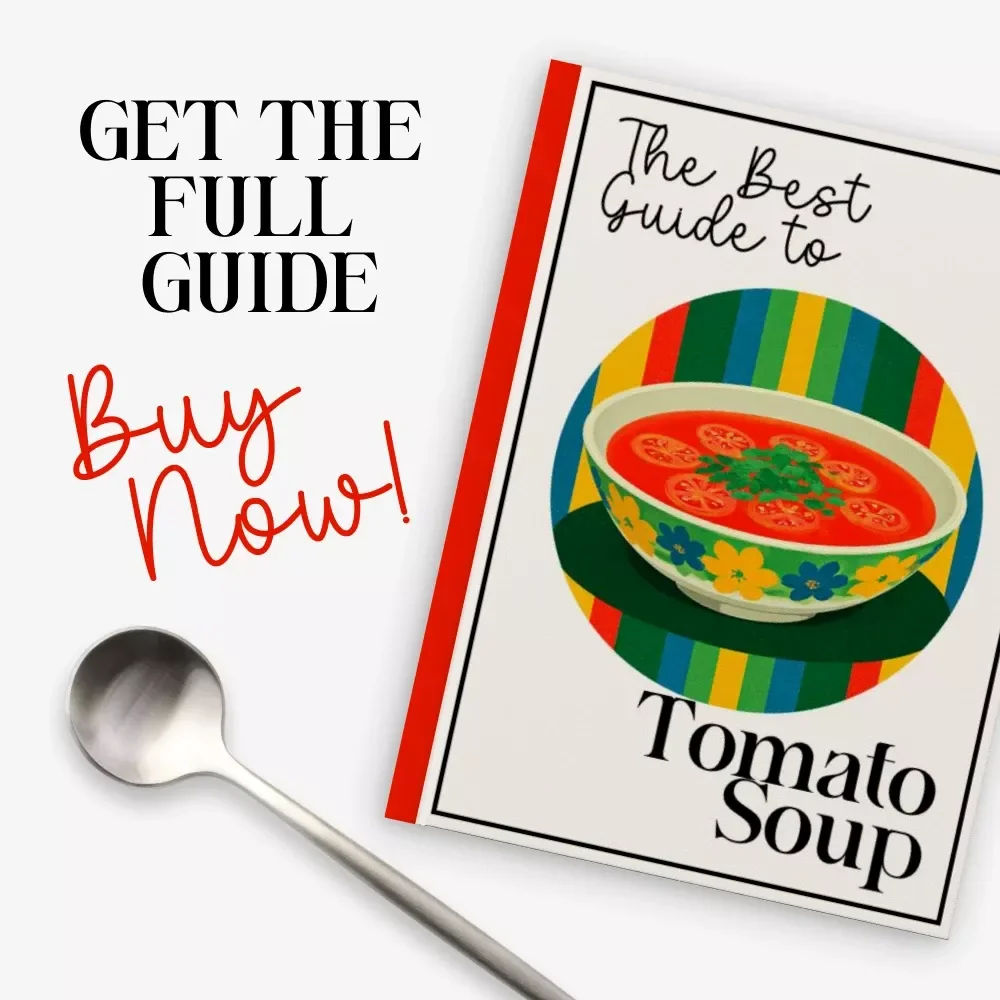 The Best Guide to Tomato Soup | Printable Digital Guide for Home Cooks | Instant Download Cooking eBook | tomato soup recipe Mastery for Beginners & Food Lovers