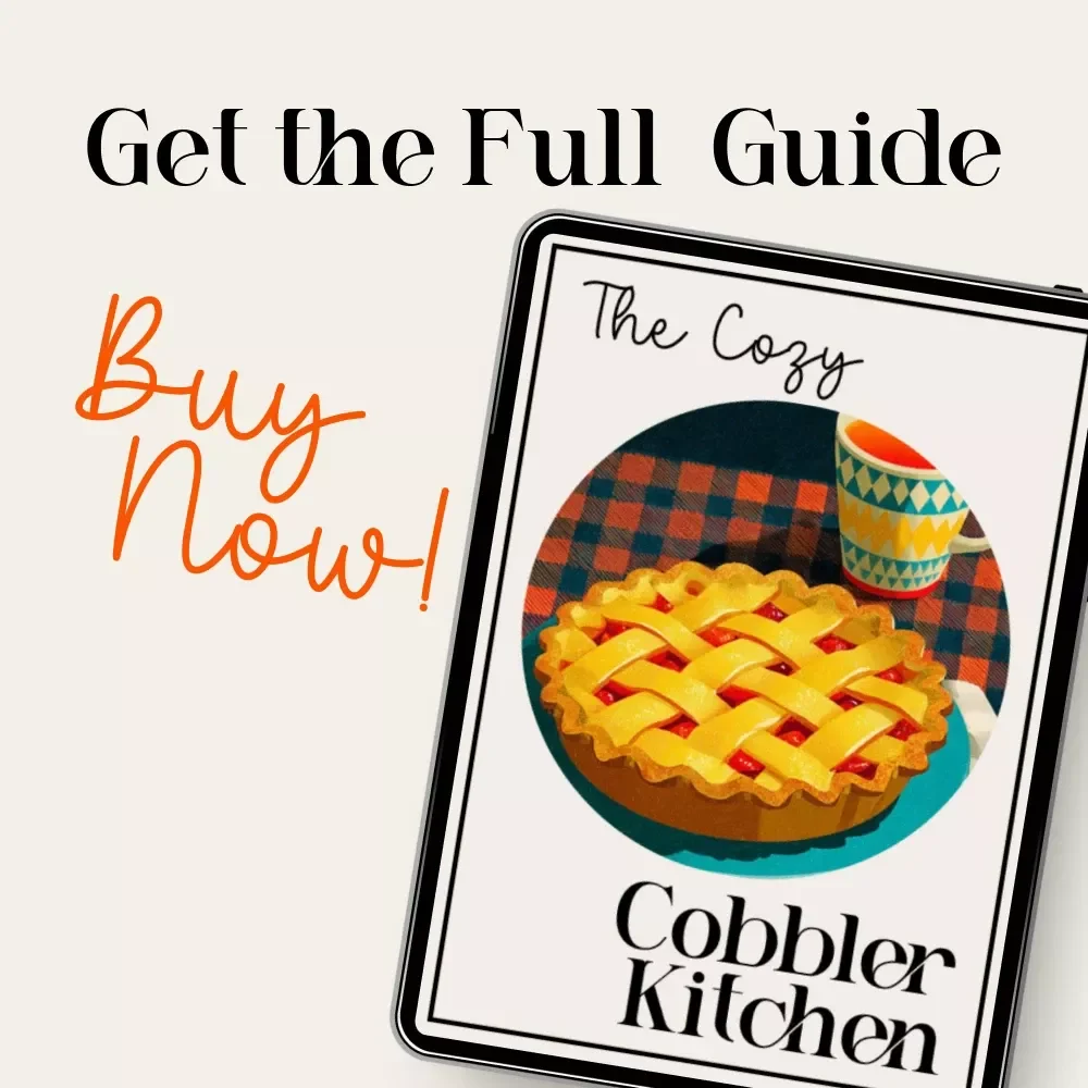 The Cozy Cobbler Kitchen | Ultimate Comfort-Dessert Guide for Beginners & Home Bakers | How to Bake a Cobbler Step-by-Step Digital Download
