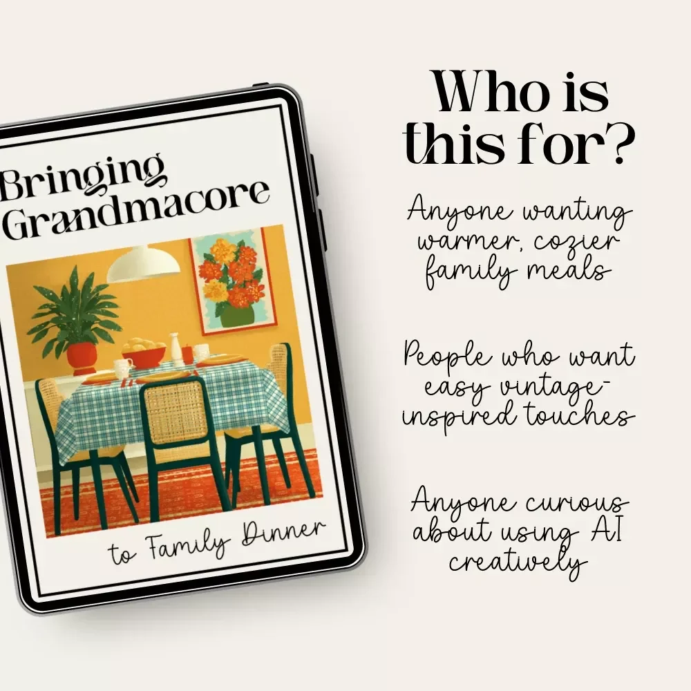 Bringing Grandmacore to Family Dinner | Cozy Grandmacore Guide for Warm Gatherings | how to bring grandmacore aesthetic to family dinner | Vintage-Inspired Dinner Styling eBook
