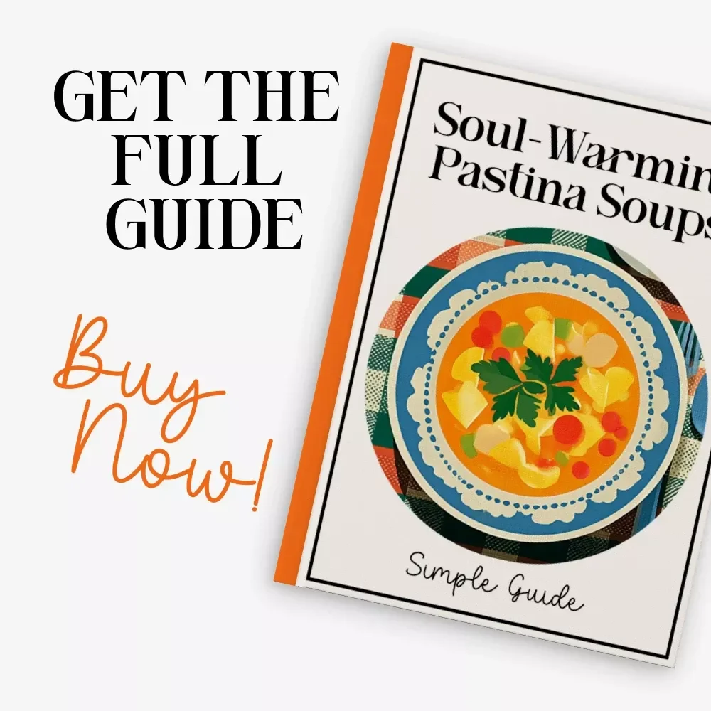 A Simple Guide to Soul-Warming Pastina Soups – Cozy Kitchen Recipes, Comfort-Food Digital Guide, How to Make Pastina Soups for Beginners & Home Cooks