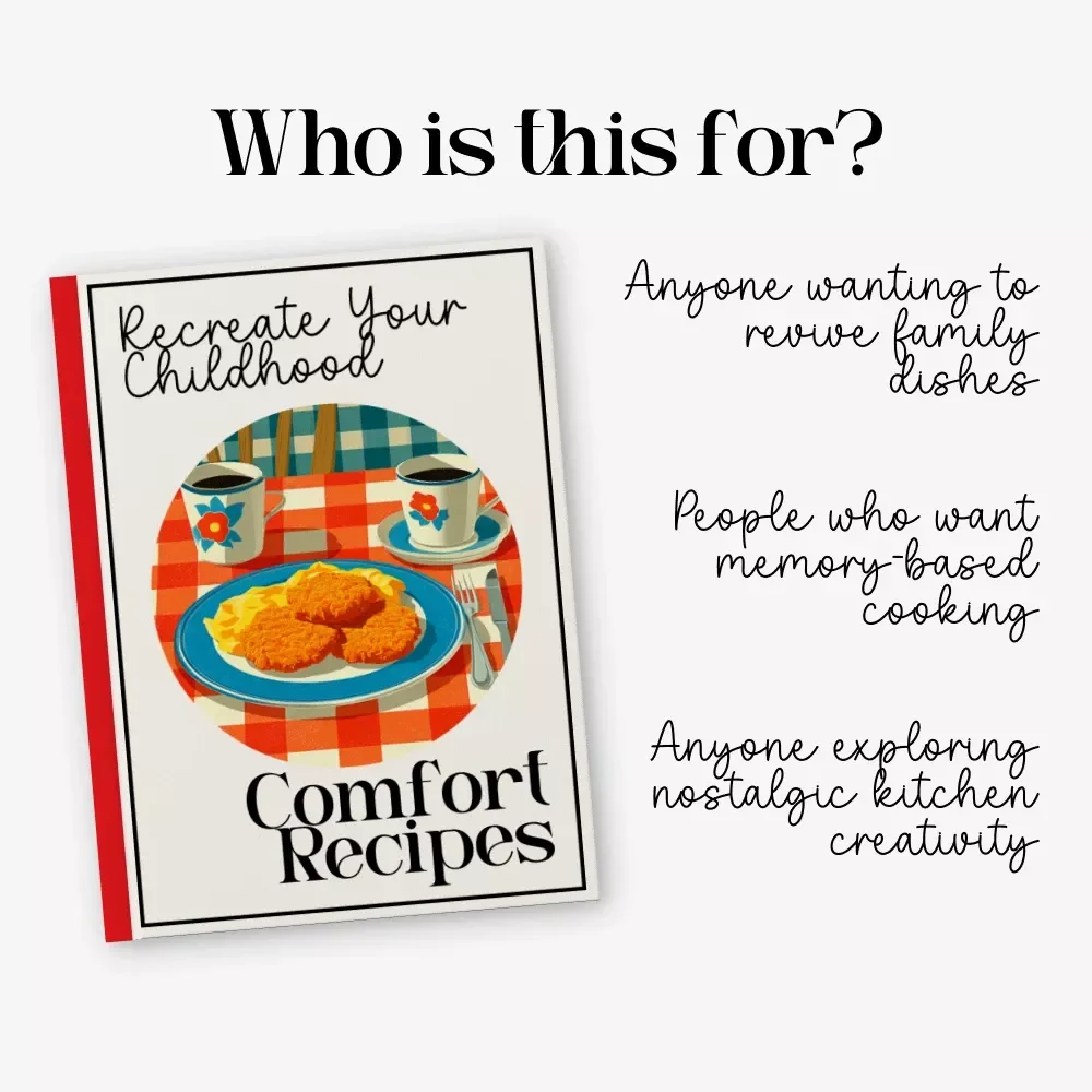 Recreate Your Childhood Comfort Recipes – Nostalgic Cooking eBook for Home Cooks | How to Recreate Childhood Comfort Recipes Guide for Memory-Inspired Meals