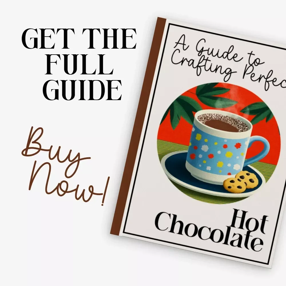 A Guide to Crafting Perfect Hot Chocolate | Ultimate Hot Chocolate Recipe Guide | Cozy Drink eBook for Chocolate Lovers (Digital Download)