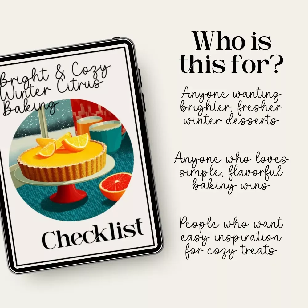Bright & Cozy Winter Citrus Baking Checklist | Printable Baking Guide for Seasonal Desserts | what to bake with winter citrus Inspiration