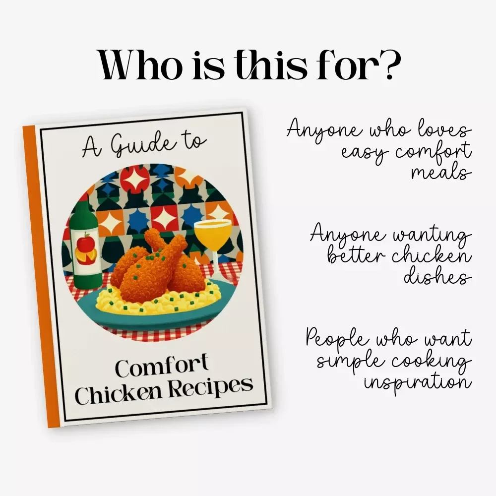A Guide to Comfort Chicken Recipes | Cozy Digital Cookbook for Home Cooks | Easy Comfort Chicken Recipes eBook for Delicious Everyday Meals