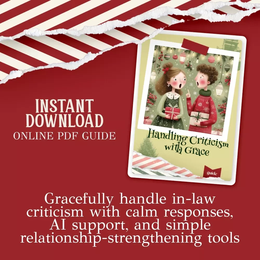 Handling Criticism with Grace – Guide for Navigating Family Tension, what to do when your in-laws criticize your cooking, Communication Tips, AI-Assisted Support, Emotional Confidence Toolkit