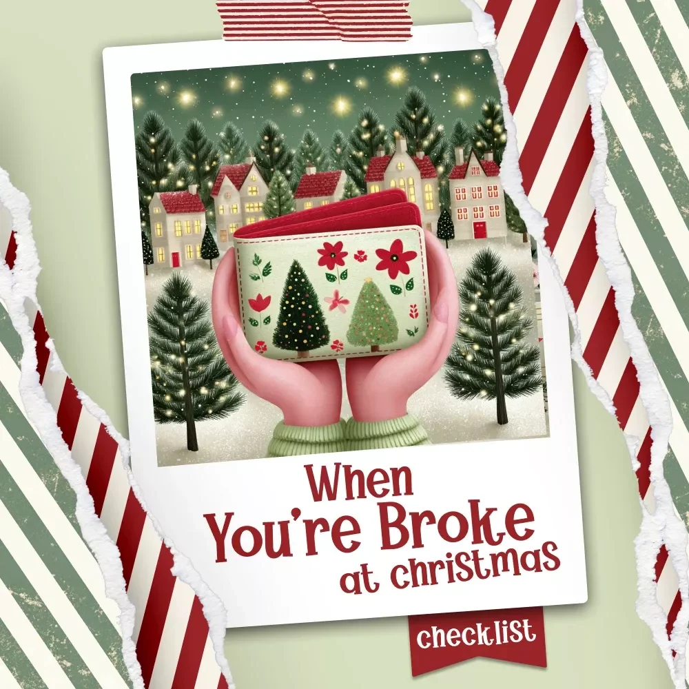 When You’re Broke at Christmas – Budget-Saving Holiday Checklist | Stress-Free Guide for What to Do When You’re Broke at Christmas