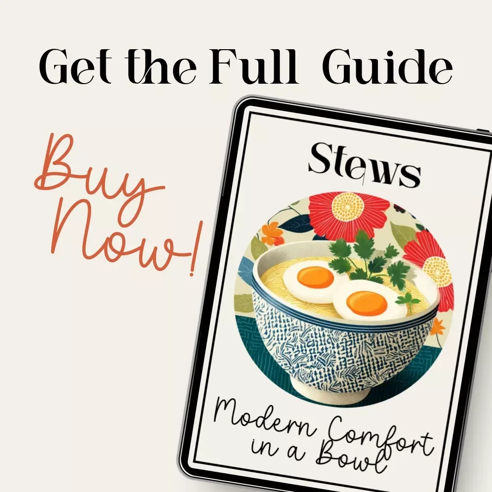 Modern Comfort in a Bowl – Digital Cooking Guide for Home Cooks | How to Make Old-Fashioned Stews Taste Modern | Modernized Stew Techniques, Flavor Upgrades & AI-Powered Prompts