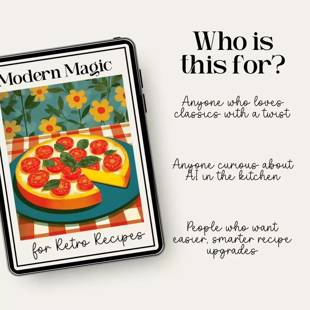 Modern Magic for Retro Recipes | How to Use AI to Modernize Retro Recipes | Digital Cooking Guide for Vintage Food Lovers, Home Cooks & Content Creators