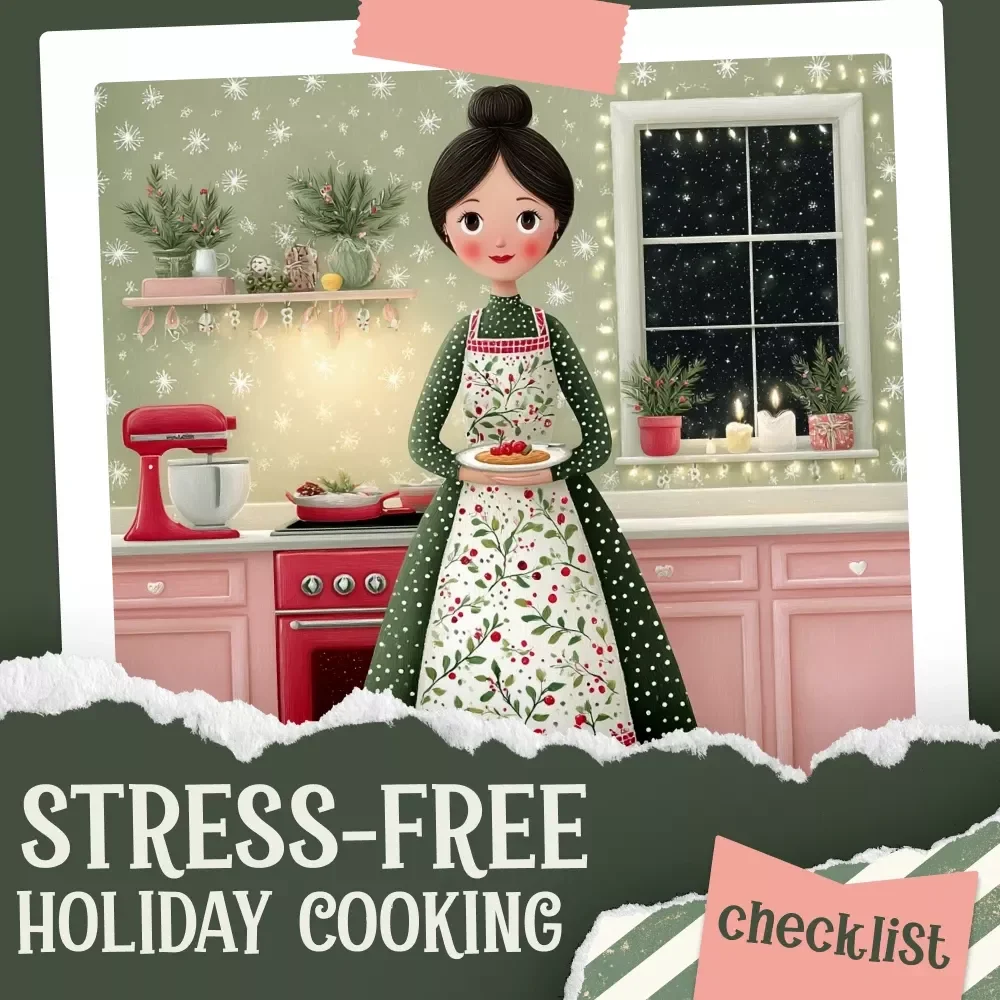 Stress-Free Holiday Cooking Checklist | Holiday Meal Planner | Time-Saving Kitchen Guide | how to simplify holiday cooking | Printable Festive Cooking Checklist