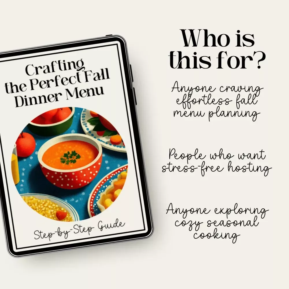 Step-by-Step Guide to Crafting the Perfect Fall Dinner Menu | Cozy Autumn eBook for Food Lovers | how to build a fall dinner menu | Seasonal Cooking Digital Download
