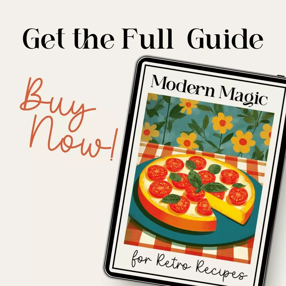 Modern Magic for Retro Recipes | How to Use AI to Modernize Retro Recipes | Digital Cooking Guide for Vintage Food Lovers, Home Cooks & Content Creators