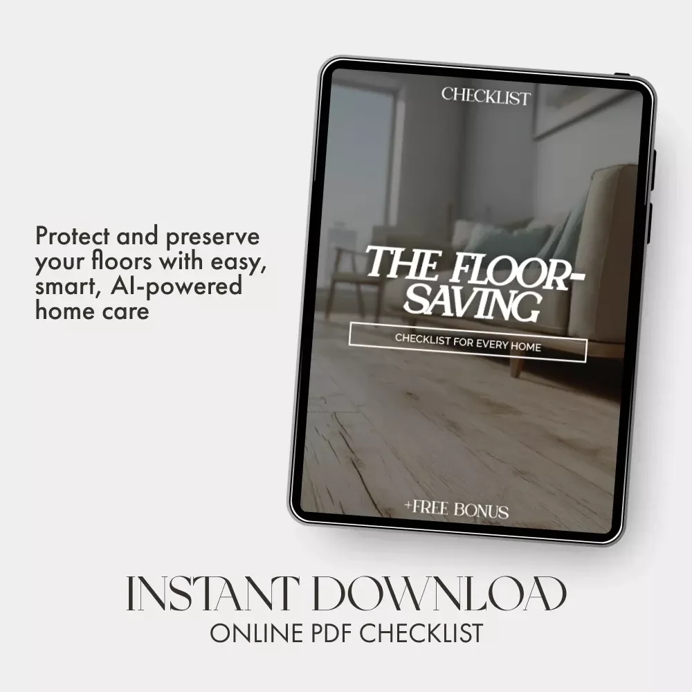 The Floor-Saving Checklist for Every Home | Ultimate Guide on How to Prevent Wear and Tear on Floors | Printable Home Care & Maintenance Digital Download