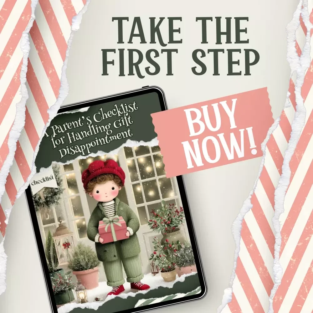 A Parent’s Checklist for Handling Gift Disappointment | Printable Holiday Parenting Guide for What to Do When Your Kids Are Disappointed With Gifts | Gentle Gratitude & Mindset Support Checklist