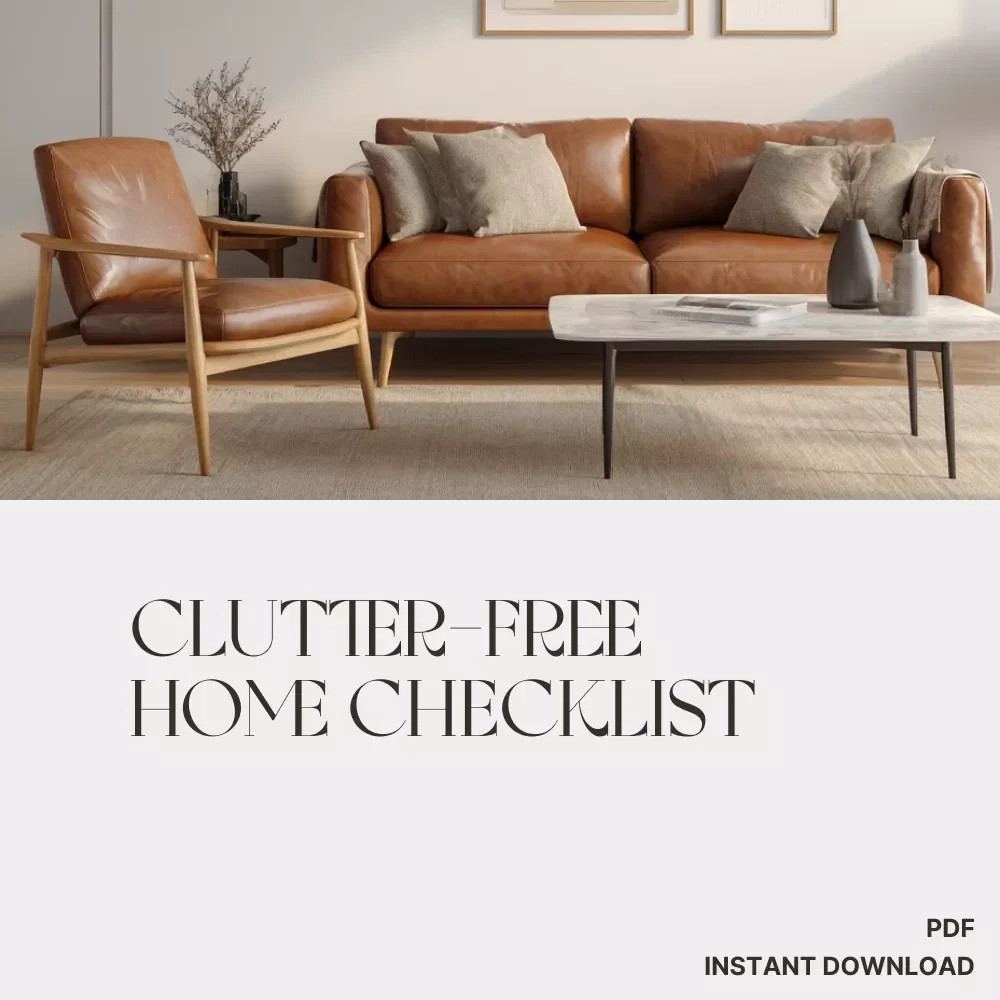 The Chic & Clutter-Free Home Checklist | Printable Digital Download for How to Maintain a Clutter Free and Stylish Home | Minimalist Living & Interior Organization Guide
