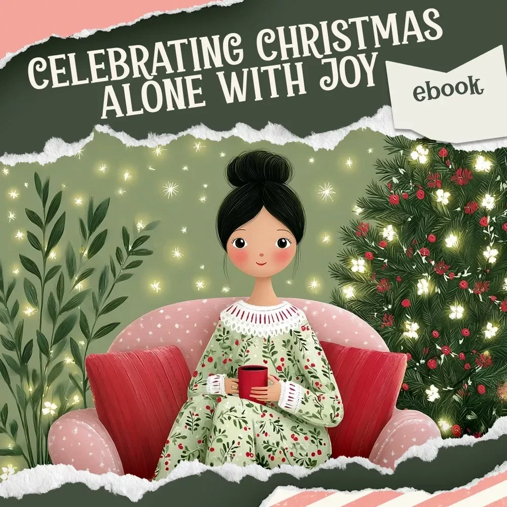 Celebrating Christmas Alone with Joy | How to Celebrate Christmas Alone | Self-Care Holiday eBook for Solo Christmas Inspiration and Empowerment