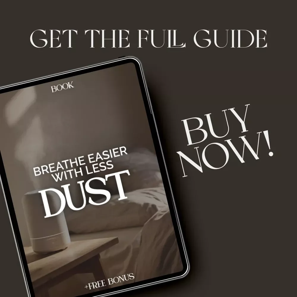 Breathe Easier with Less Dust | eBook Guide for a Cleaner, Healthier Home – Discover What Simple Hacks Reduce Dust Naturally