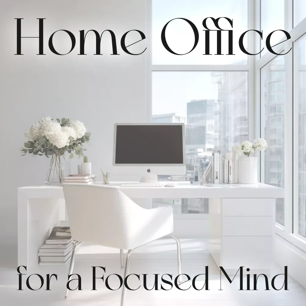 Organizing Your Home Office for a Focused Mind | Digital Guide on How to Organize Home Office for Mental Clarity | Minimalist Workspace eBook, Decluttering & Productivity Tips