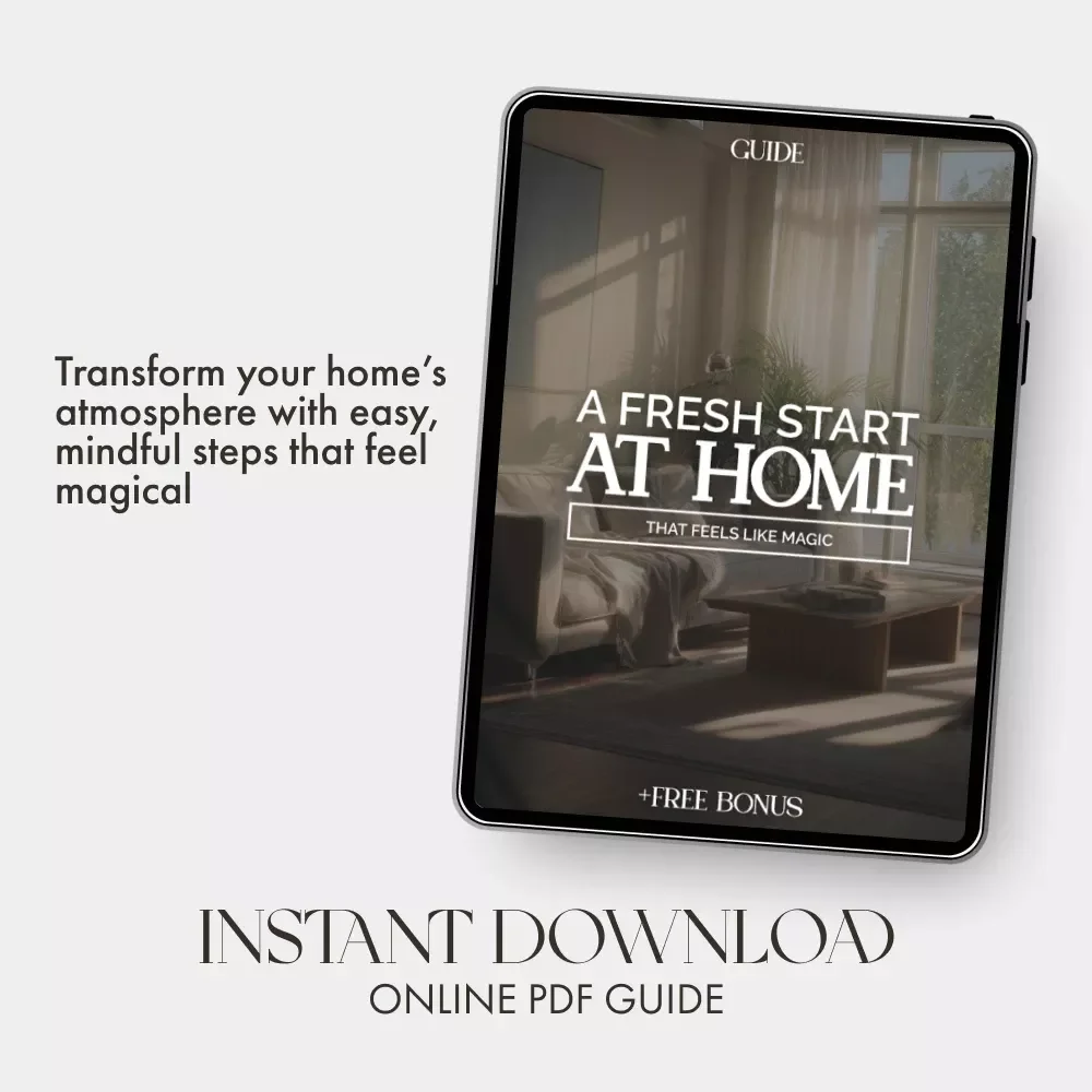 A Fresh Start at Home That Feels Like Magic — Transform Your Space & Learn What to Do to Change Home Atmosphere | Digital Home Energy Reset Guide, eBook, and Checklist