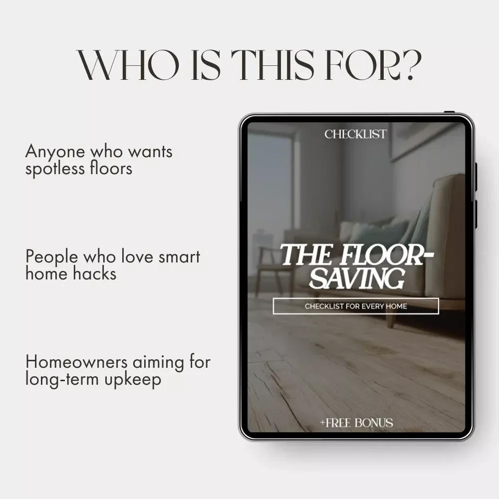 The Floor-Saving Checklist for Every Home | Ultimate Guide on How to Prevent Wear and Tear on Floors | Printable Home Care & Maintenance Digital Download