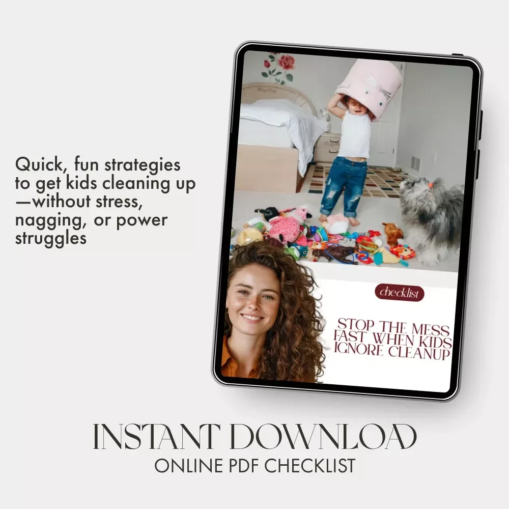 Stop the Mess Fast When Kids Ignore Cleanup | Printable Checklist for Parents | what to do when kids ignore cleanup | Positive Parenting Digital Guide