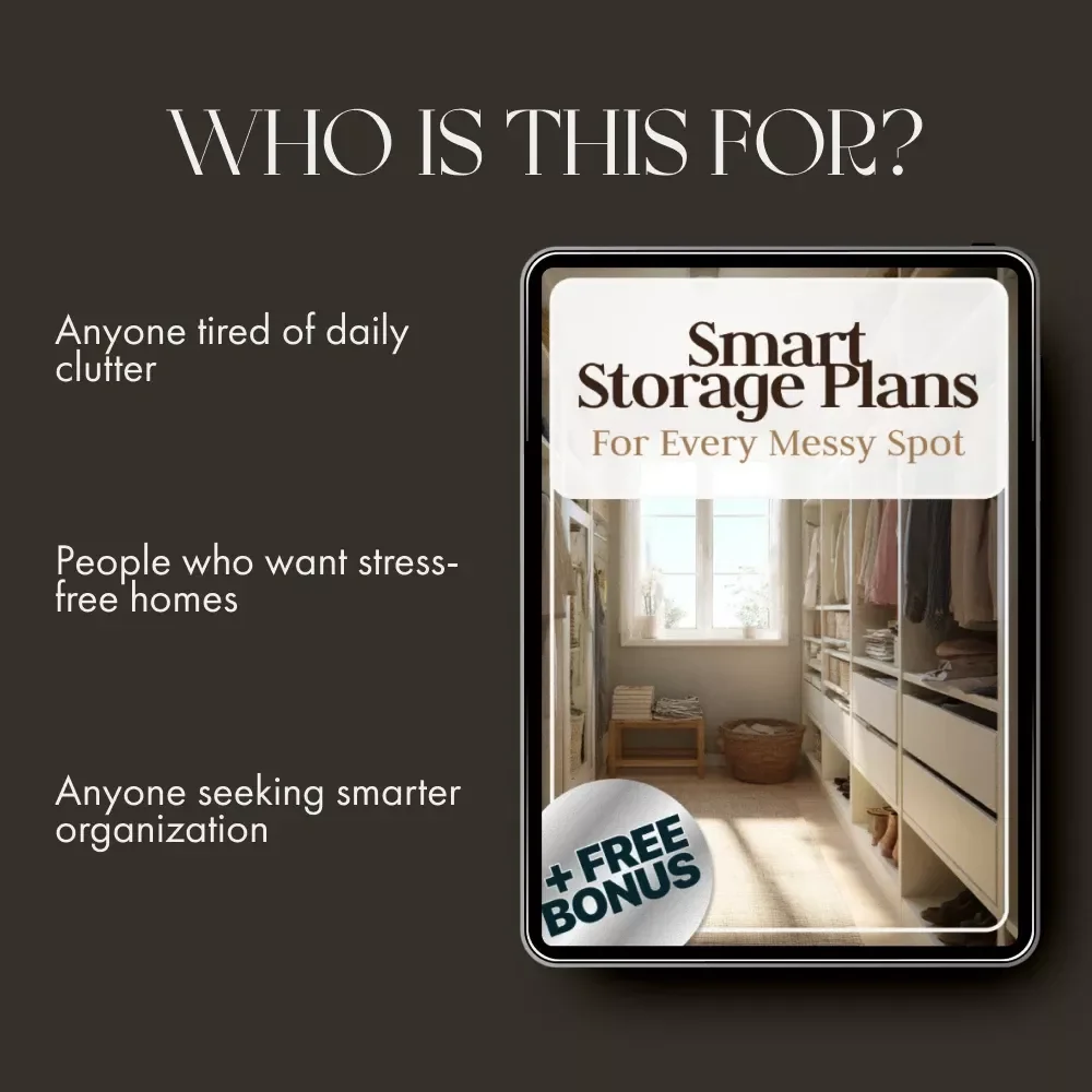 Smart Storage Plans for Every Messy Spot | Printable Digital Guide for How to Plan Storage Solutions for Clutter Prone Areas | Home Organization eBook