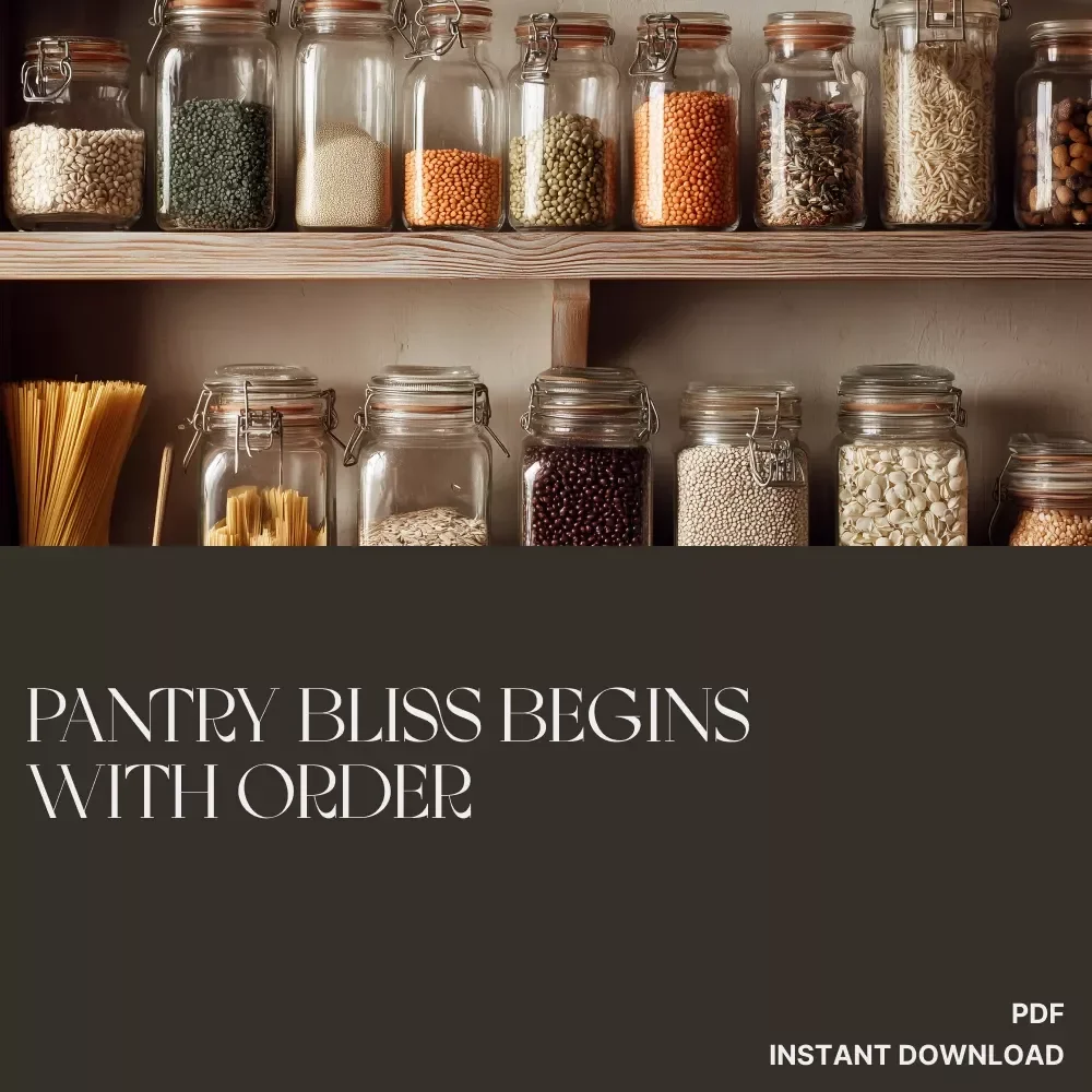 Pantry Bliss Begins with Order | Digital Download Guide for Organized Kitchens, AI-Powered Pantry Management, Decluttering & Smart Storage Checklist