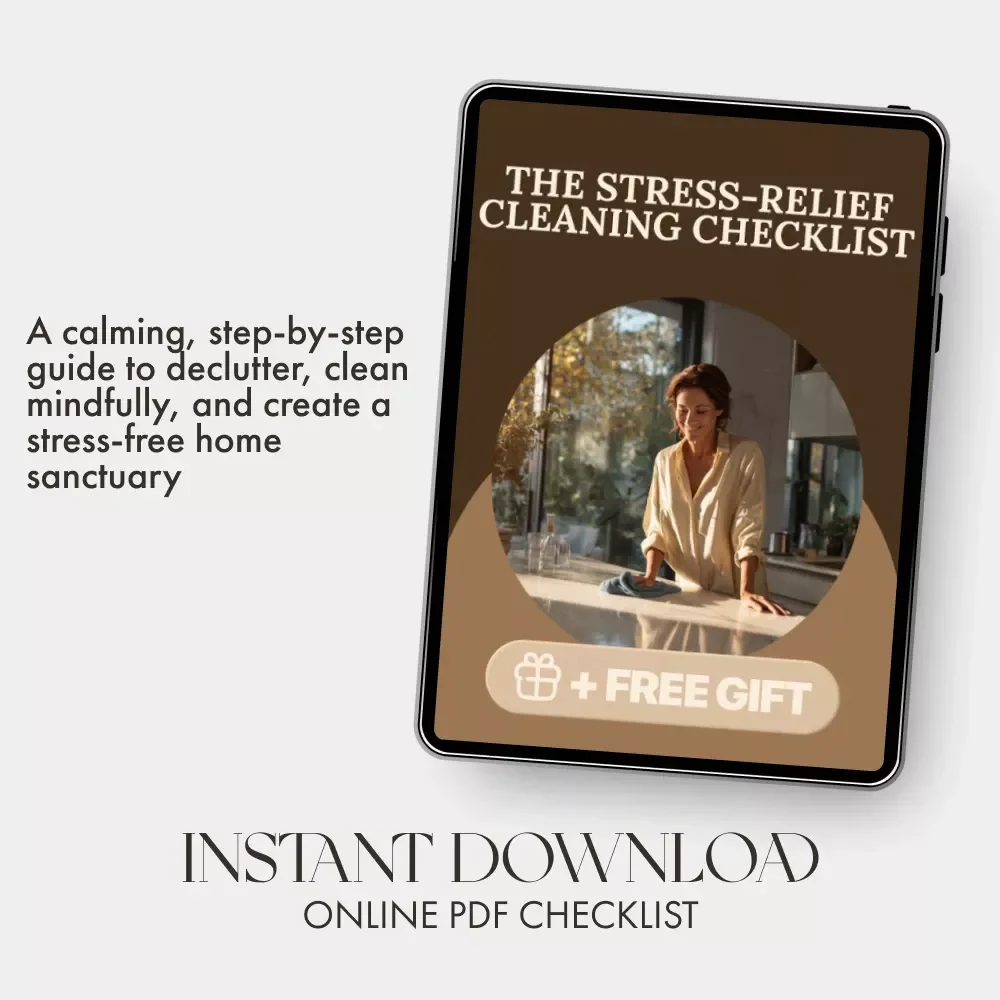 The Stress-Relief Cleaning Checklist | Mindful Home Reset | Declutter, Calm, and Organize Your Space with AI-Powered Focus | Digital Download Printable eBook & Home Guide