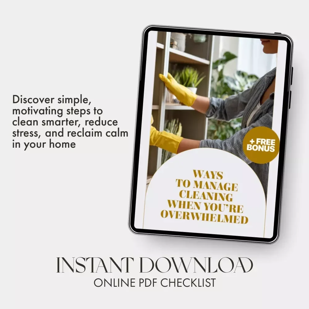 Ways to Manage Cleaning When You’re Overwhelmed | Printable Cleaning Guide | Digital Download eBook for Stress-Free Home Organization & Productivity