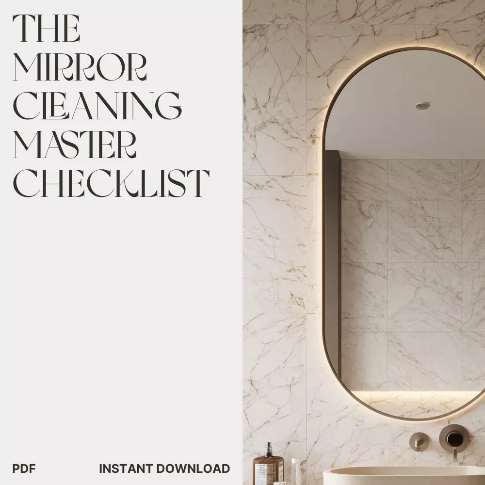 The Mirror Cleaning Master Checklist – Ultimate Guide on How to Keep Mirrors Clean, Streak-Free, and Sparkling Every Time