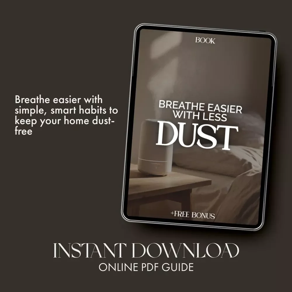 Breathe Easier with Less Dust | eBook Guide for a Cleaner, Healthier Home – Discover What Simple Hacks Reduce Dust Naturally