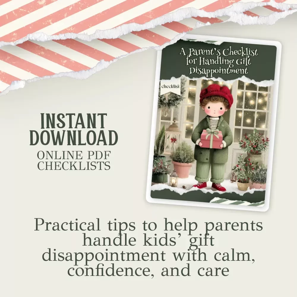 A Parent’s Checklist for Handling Gift Disappointment | Printable Holiday Parenting Guide for What to Do When Your Kids Are Disappointed With Gifts | Gentle Gratitude & Mindset Support Checklist