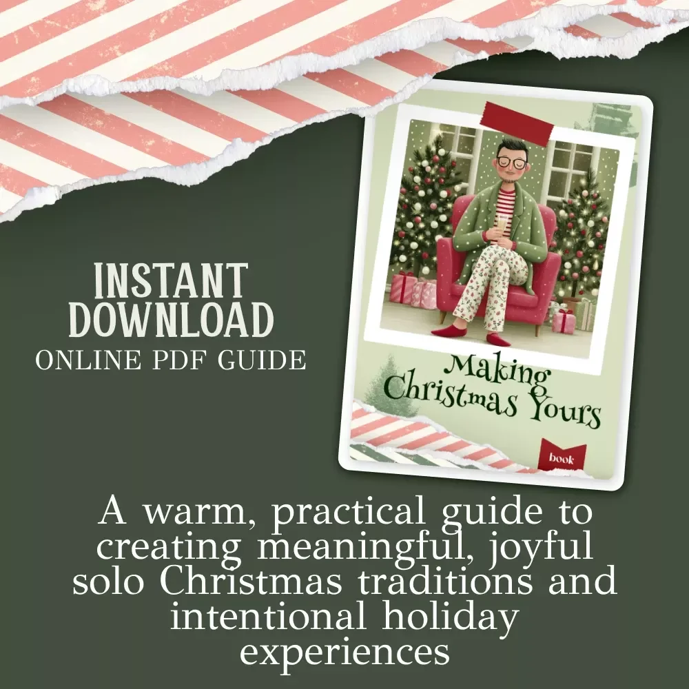 Making Christmas Yours – Solo Christmas Guide, Holiday Self-Care eBook, Mindful Festive Season Checklist, Creating New Traditions for Singles | Digital Download