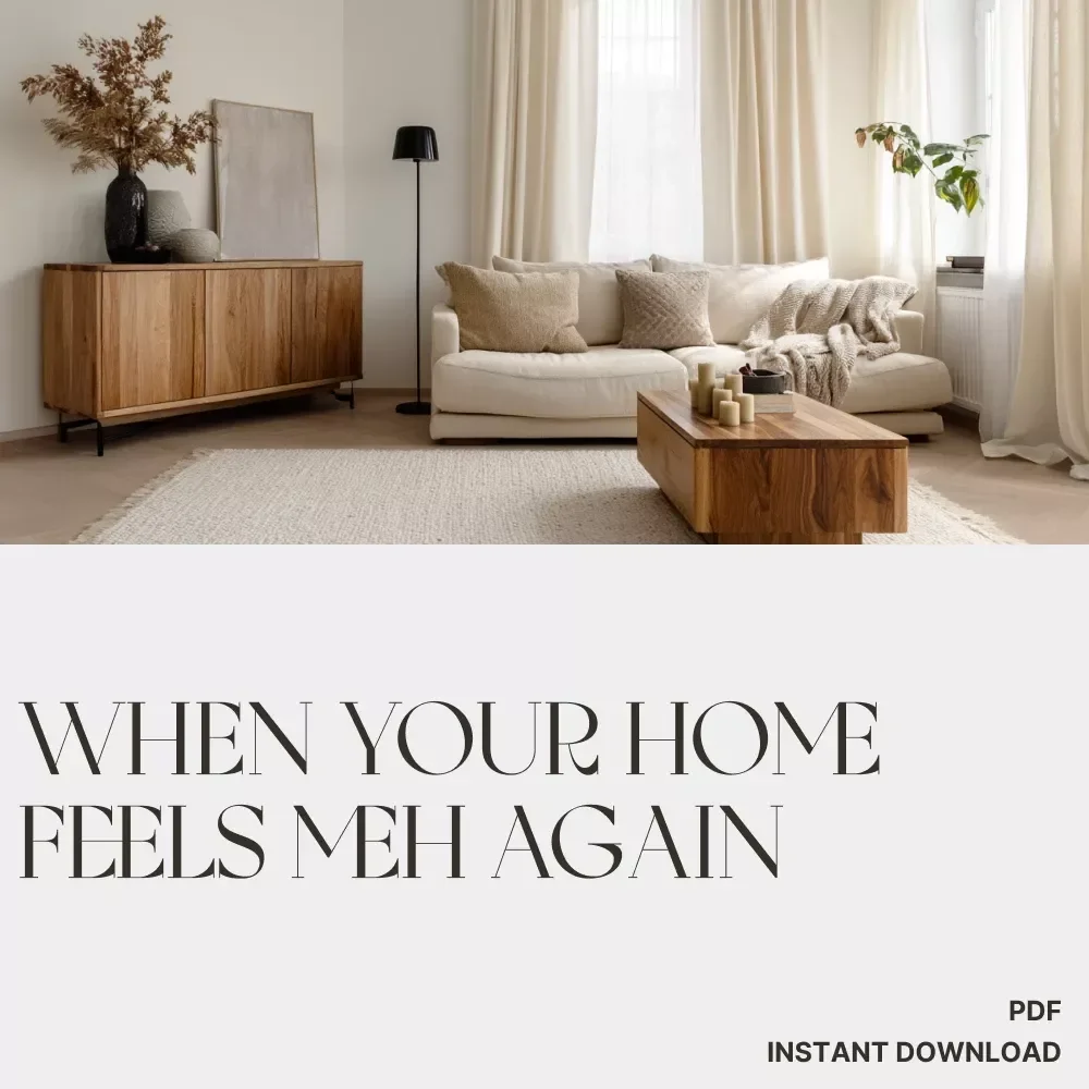When Your Home Feels Meh Again | Home Decor Refresh Guide | Digital Download eBook for Easy Room Makeover, Interior Design Inspiration, and DIY Home Styling Tips