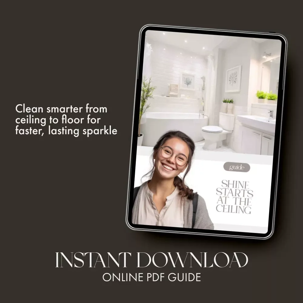 Shine Starts at the Ceiling | How to Apply Top to Bottom Cleaning in Bathroom | Digital Cleaning Guide for Effortless Sparkle